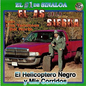 Disco El Helicóptero Negro Y Mis Corridos de El As de la Sierra